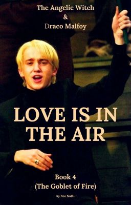 Love Is In The Air: The Angelic Witch And Draco Malfoy (Book 4) cover