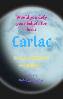 Carlac- A Luxsoka Fanfic cover