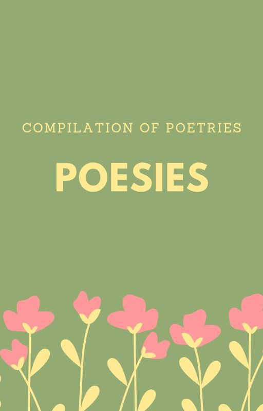 poesies by IMTHEMOSTHATED