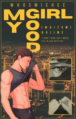 𝐌𝐘 𝐆𝐎𝐎𝐃 𝐆𝐈𝐑𝐋 • iwaizumi x reader ✓ cover