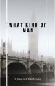 What Kind of Man || Jim Moriarty  by houseofflies