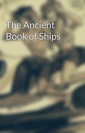 The Ancient Book of Ships by _-Calypso-_