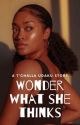 Wonder What She Thinks of Me by bgwritesromance