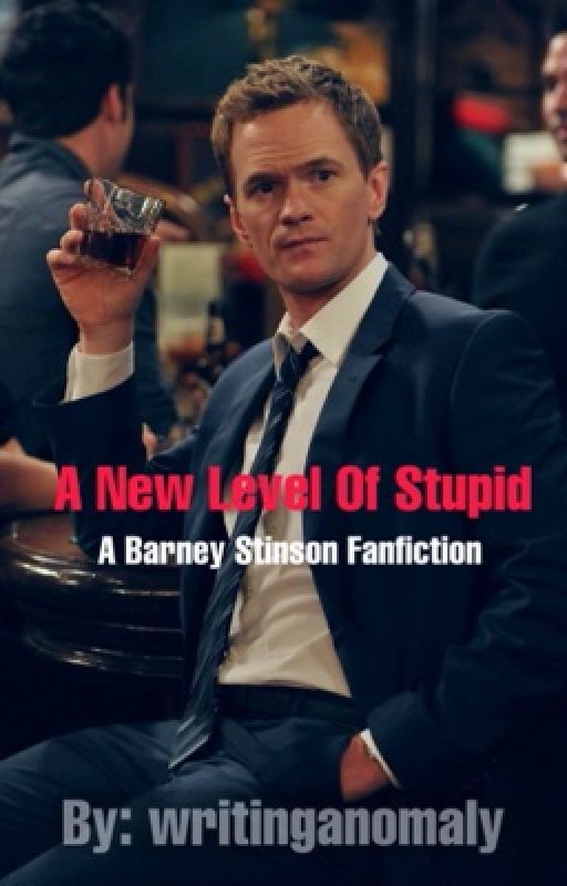 A New Level of Stupid | Barney Stinson Fanfiction by writinganomaly