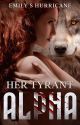 Her Tyrant Alpha [EXCERPT] by ESHurricane