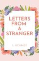 Letters from a Stranger by Ochrasy