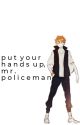 put your hands up, mr. policeman | h. harem by buttmunchkin