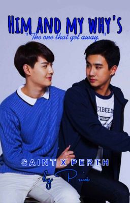 HIM and My WHYS [ PerthSaint ] Unedited cover