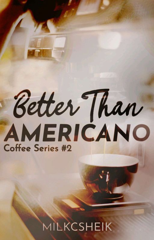 Better Than Americano || Epistolary  by milkcsheik