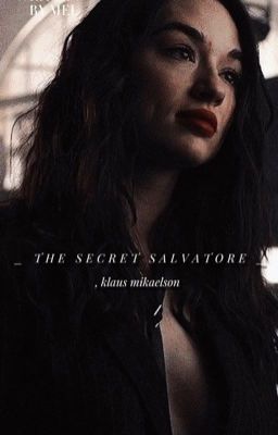 𝚃𝙷𝙴 𝚂𝙴𝙲𝚁𝙴𝚃 𝚂𝙰𝙻𝚅𝙰𝚃𝙾𝚁𝙴 , klaus mikaelson  cover