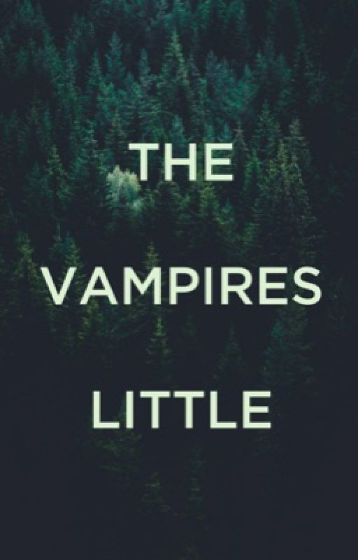 The Vampires Little (ON HOLD) by Loves_Strawberries97