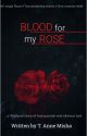 Blood for my Rose |• Crimson Rose series✔️ by T-misha