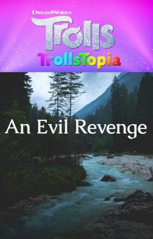 Trollstopia Special Story; An Evil Revenge  by RemixGal