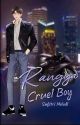 Rangga cruel boy [Completed] by safitrimelody