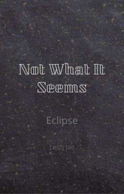 Not What It Seems: Eclipse cover