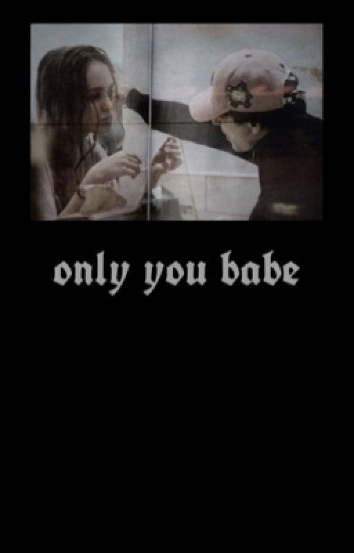 only you babe - y/n jenner x timothèe chalemet  by lunaWRITESit