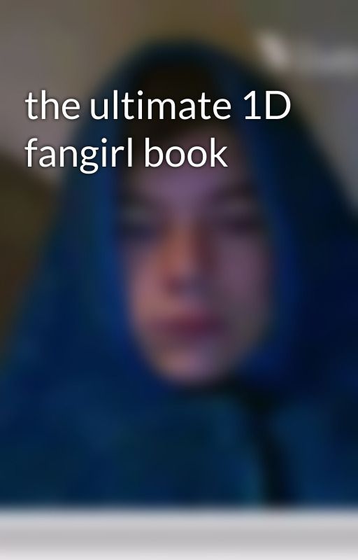 the ultimate 1D fangirl book by gigistylinson2869