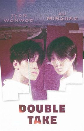 DOUBLE TAKE | wonhao by luvwonus