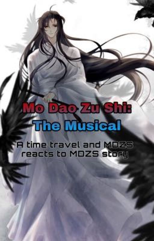 Mo Dao Zu Shi: The Musical by Fan_Girl_101_