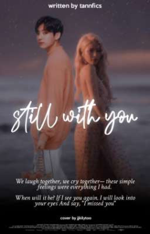 Still With You by tannfics