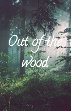 Out of the wood by Nemyson