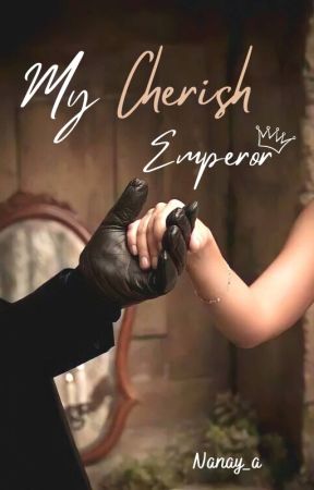 My Cherish Emperor by Nanay_a