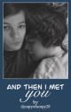 And Then I Met You ~ Larry Stylinson by louiscopyofacopy28