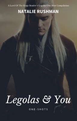 Legolas & You (Reader x Legolas Love Story) cover