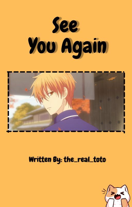 See You Again - (Kyo Sohma x Female Reader) by tayl_justright