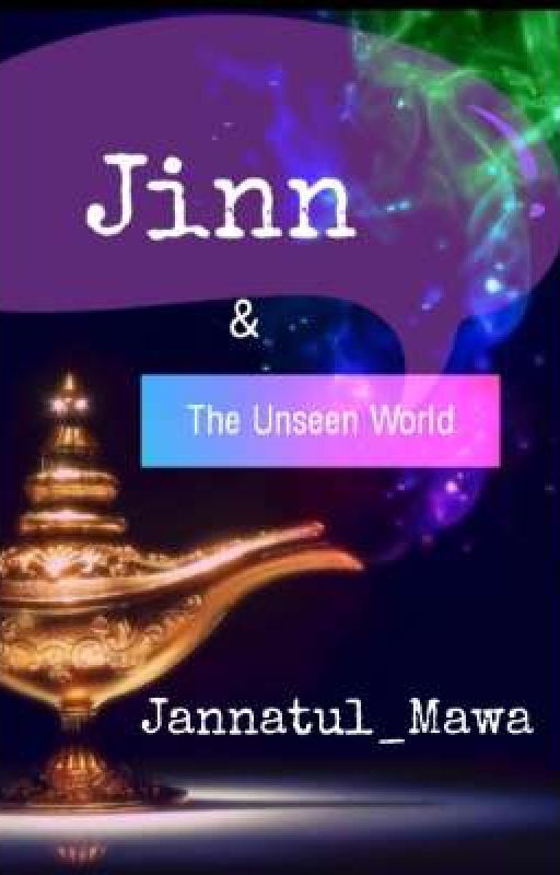 JINN & THE UNSEEN WORLD by Jannatul_mava