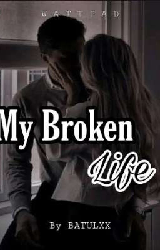 My Broken Life✓ by BATULXX