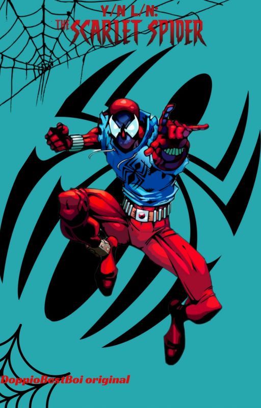 Y/n L/n: The Scarlet Spider | Spider-Man Universe X Male Reader by DoppioBestBoi