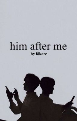 him after me || dnf ✓ cover