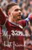 My brother's best friend- Jack Grealish 