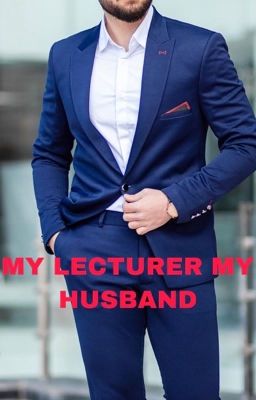 My lecturer my husband cover