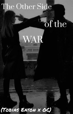 The Other Side of the War  (Tobias Eaton X OC) cover