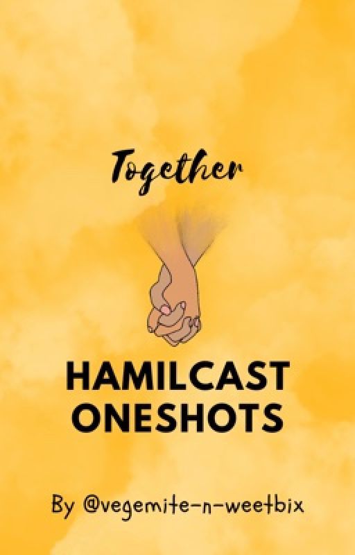 Together || Hamilcast Oneshots by vegemite-n-weetbix