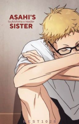 Asahi's sister (Tsukishima X reader) cover