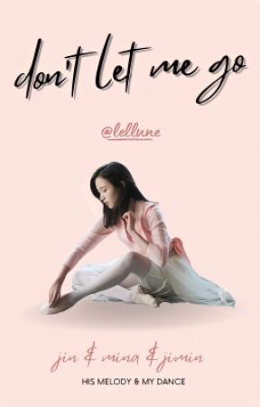 【 don't let me go 】 || mina by lellune