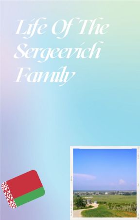 The Life Of The Sergeevich Family by Yukiilove123