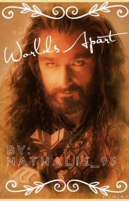 World's apart (Thorin Oakenshield fanfic) cover