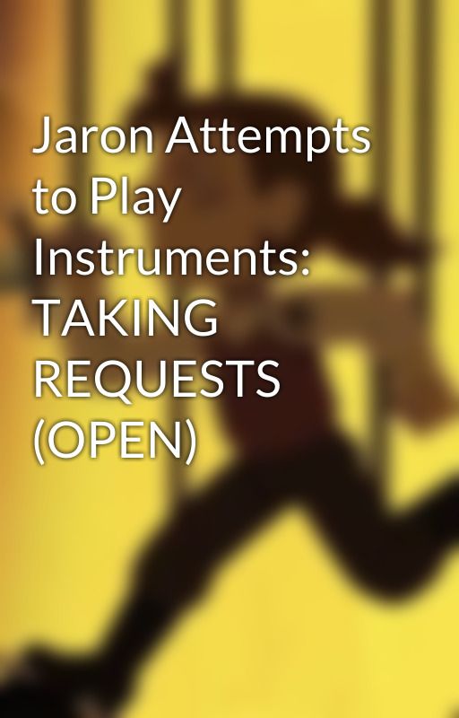 Jaron Attempts to Play Instruments: TAKING REQUESTS (OPEN) by Honeydewtherain-wing