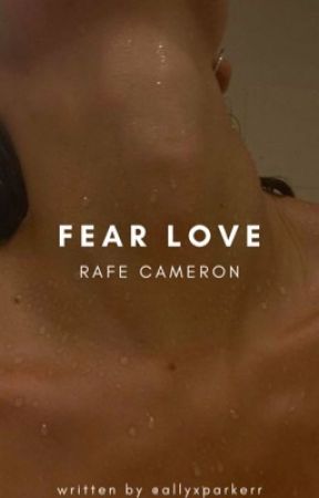 fear love¹ | rafe cameron by allyxparker