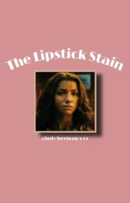 The Lipstick Stain (Cindy Berman x oc) cover