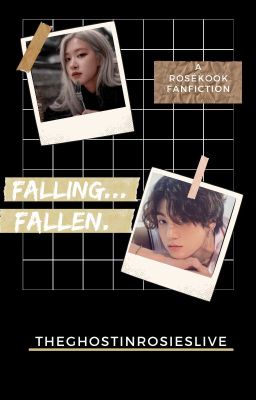 Falling... Fallen.  «A rosekook fanfiction» cover