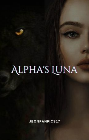 Alpha's Luna ||JJK FF|| DISCONTINUED by JeonFanFics17