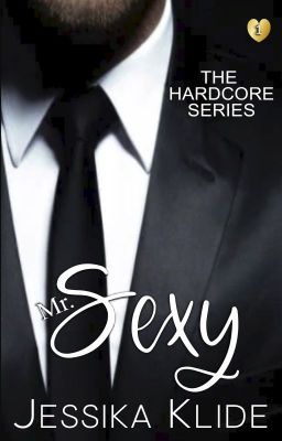 Mr. Sexy, Book 1, The Hardcore Series cover