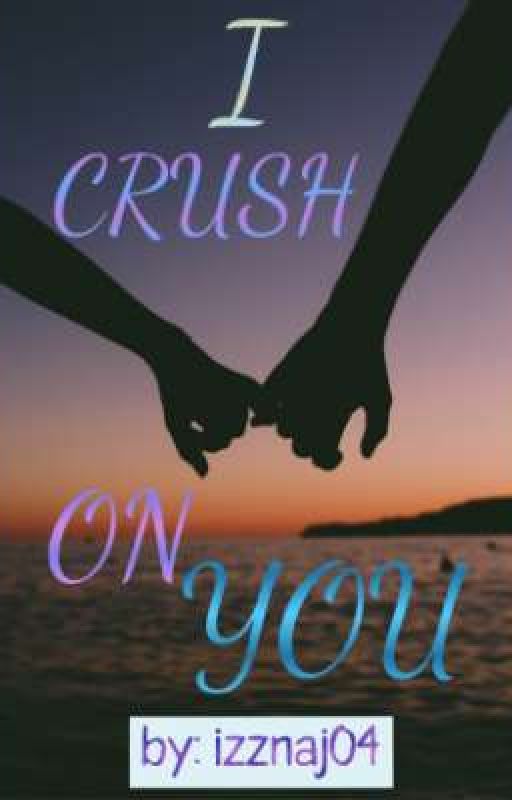 I Crush On You by Izznaj04