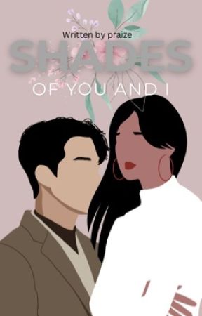 SHADES OF YOU AND I by JovialRo