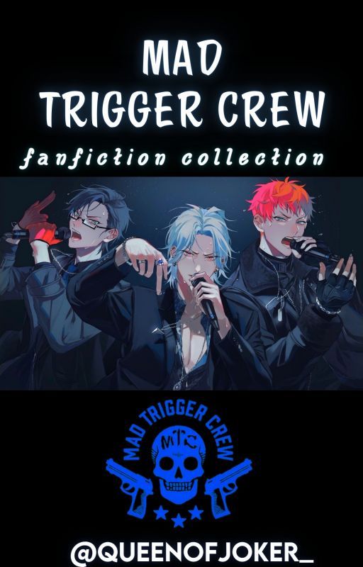 Mad Trigger Crew Fanfiction Collection by queenofjoker_